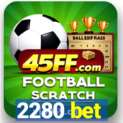 2280 bet